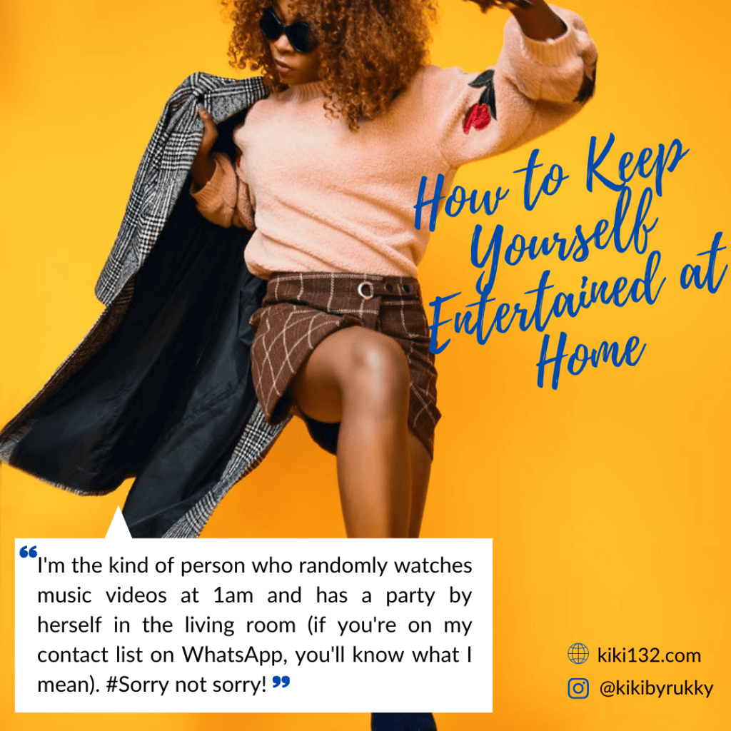 Dark female wearing sunglasses and jacket, dancing with one hand and one leg up. Words written are How to Keep Yourself Entertained at Home