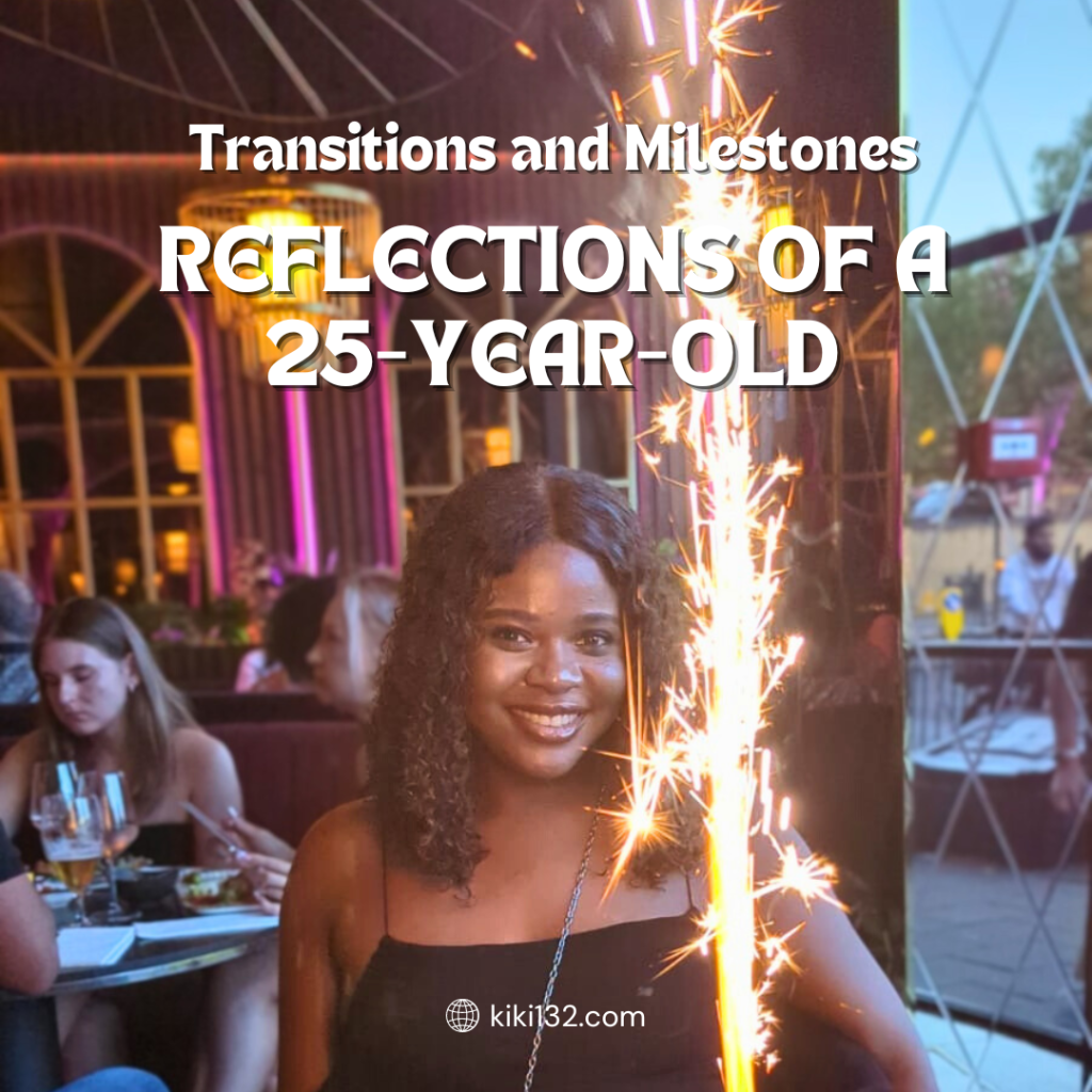 Transitions and Milestones: Reflections of a 25-Year-Old